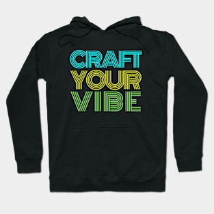 Craft Your Vibe Hoodie